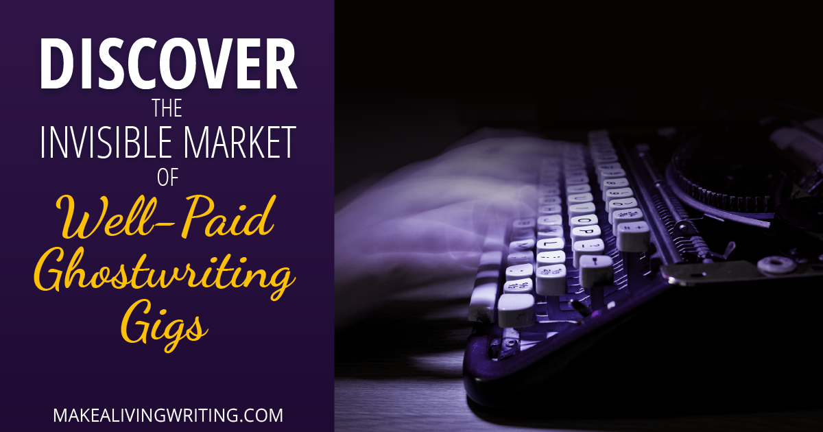 Jan15-Discover-the-Invisible-Market-of-Well-Paid-Ghostwriting-Gigs-FACEBOOK.png