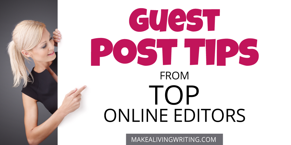 Guest Post Tips from Top Online Editors. Makealivingwriting.com