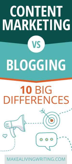 Content Marketing VS Blogging: 10 Big Differences. Makealivingwriting.com