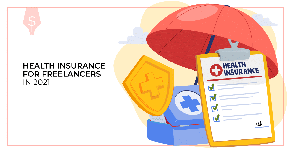 Health Insurance for Freelancers: 22 Must-See Options for 2021 - Make a Living Writing