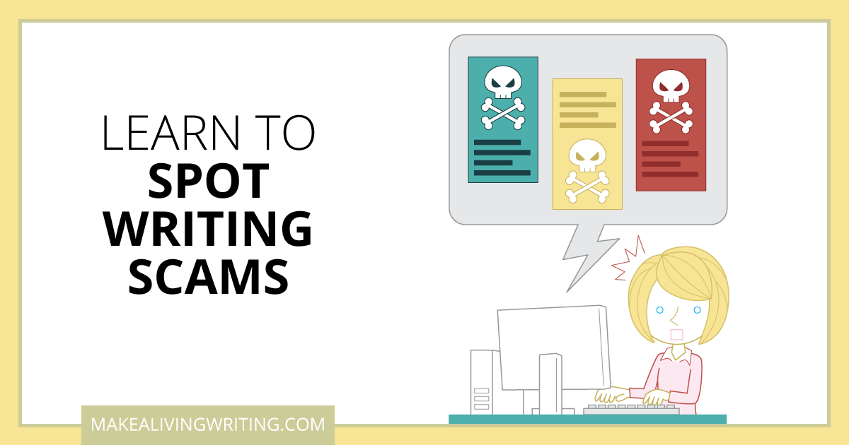 Learn to spot writing scams. Makealivingwriting.com