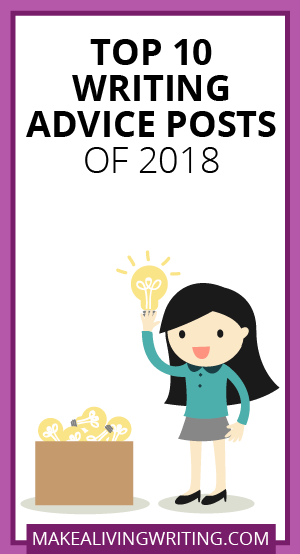 Top 10 Writing Advice Posts of 2018. Makealivingwriting.com