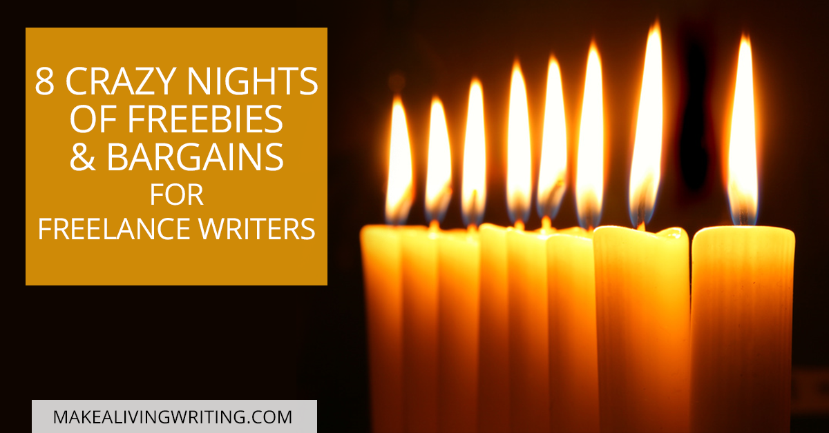 8 Crazy Nights of Freebies & Bargains for  Freelance Writers - Makealivingwriting.com