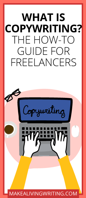 What Is Copywriting? フリーランサーのためのハウツーガイド。 Makealivingwriting.com