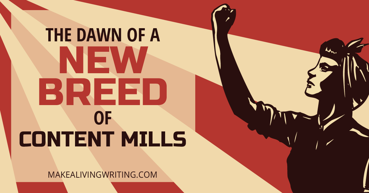 Inside 4 New Content Mills: What Freelancers Need to Know. Makealivingwriting.com