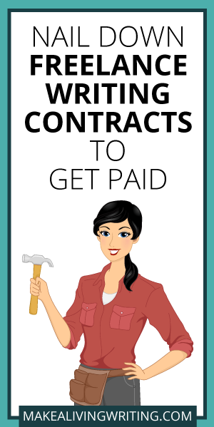 Nail Down Freelance Contract Details to Get Paid. Makealivingwriting.com.