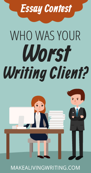 The sad tale of your worse writing job ever [An essay contest]. Makealivingwriting.com