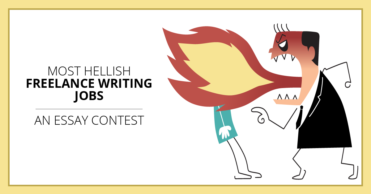 Most Hellish Freelance Writing Jobs: An Essay Contest. Makealivingwriting.com