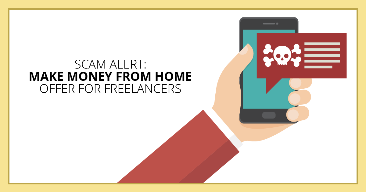 Scam Alert: Make Money From Home Offer for Freelancers. Makealivingwriting.com