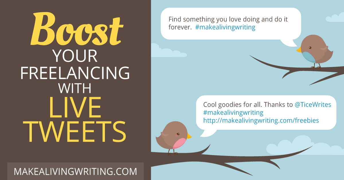 How to Boost Your Freelance Writing Career With Live Tweeting. Makealivingwriting.com