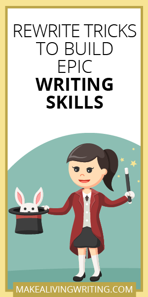 Rewrite Tricks to Build Epic Writing Skills. Makealivingwriting.com.