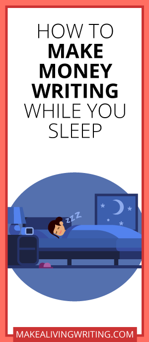 Make Money Writing 4 Types Of Posts That Pay While You Sleep - 