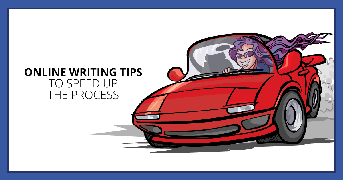 June30 online writing tips to speed up the process malw blogimage fb