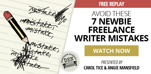 Free Replay: Avoid these 7 newbie freelance writer mistakes. WATCH NOW. Presented by Carol Tice & Angie Mansfield