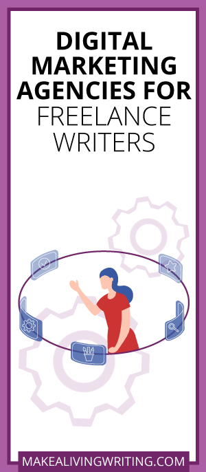 Digital Marketing Agencies for Freelance Writers. Makealivingwriting.com