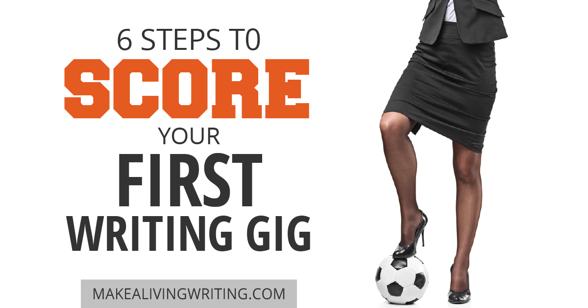 6 Basic Steps To Score Your First Freelance Writing Gig 6 Basic Steps To Score Your First Freelance Writing Gig
