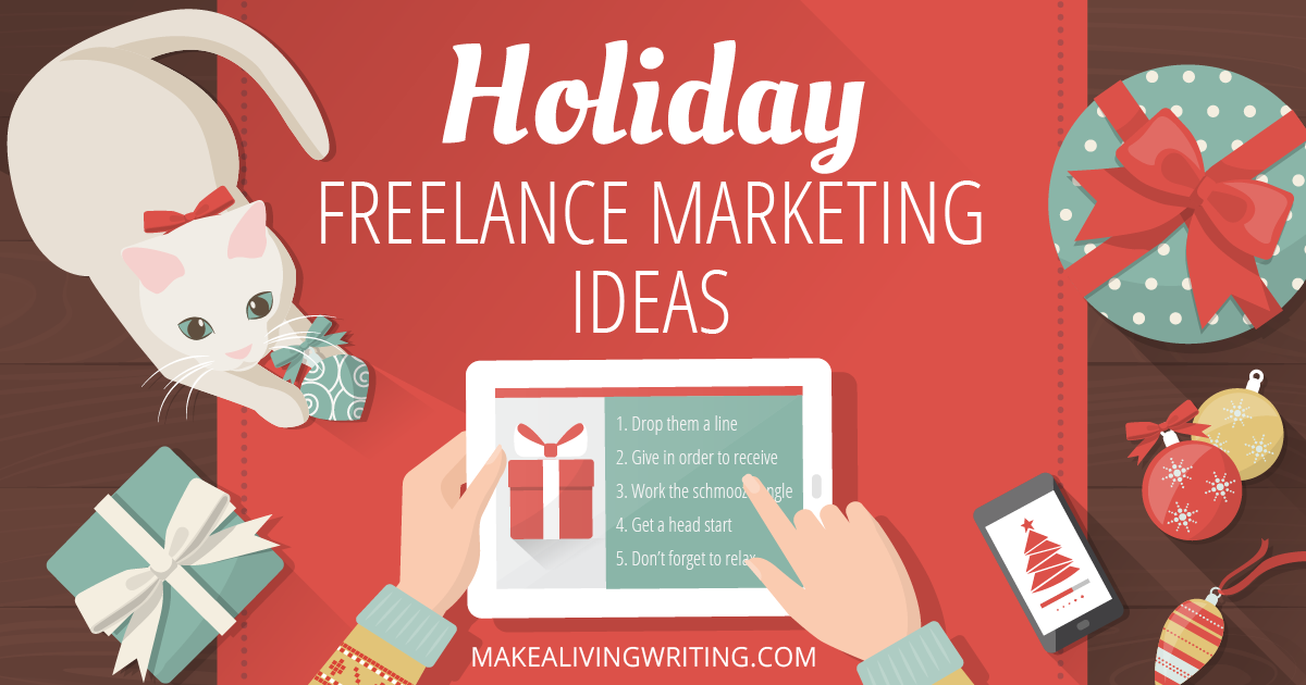 4 easy freelance marketing ideas for the holidays marketing freelance work