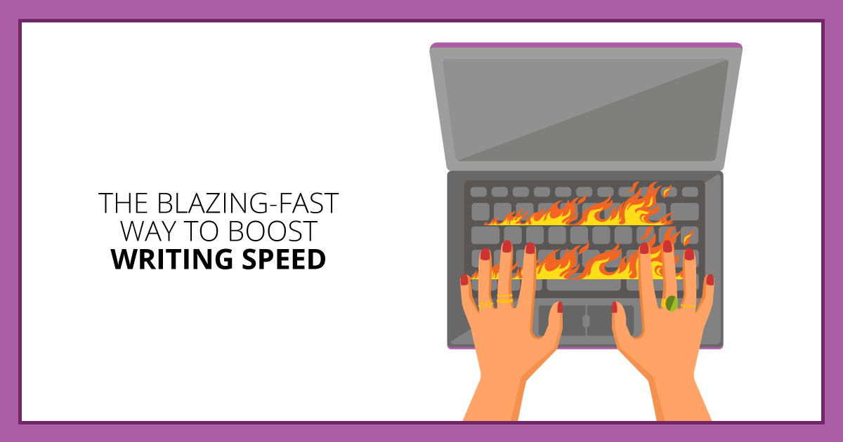 The Blazing-Fast Way to Boost Writing Speed. Makealivingwriting.com