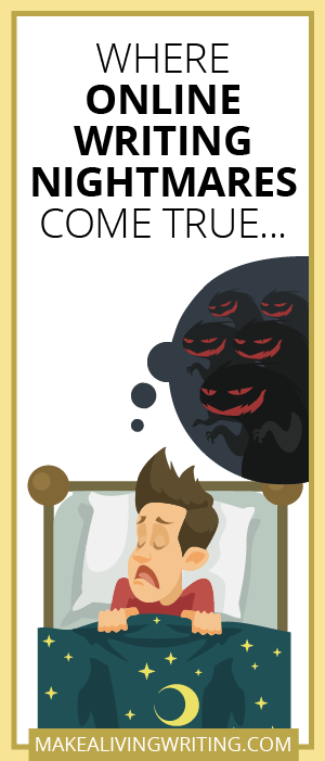 Where Online Writing Nightmares Come True... Makealivingwriting.com.
