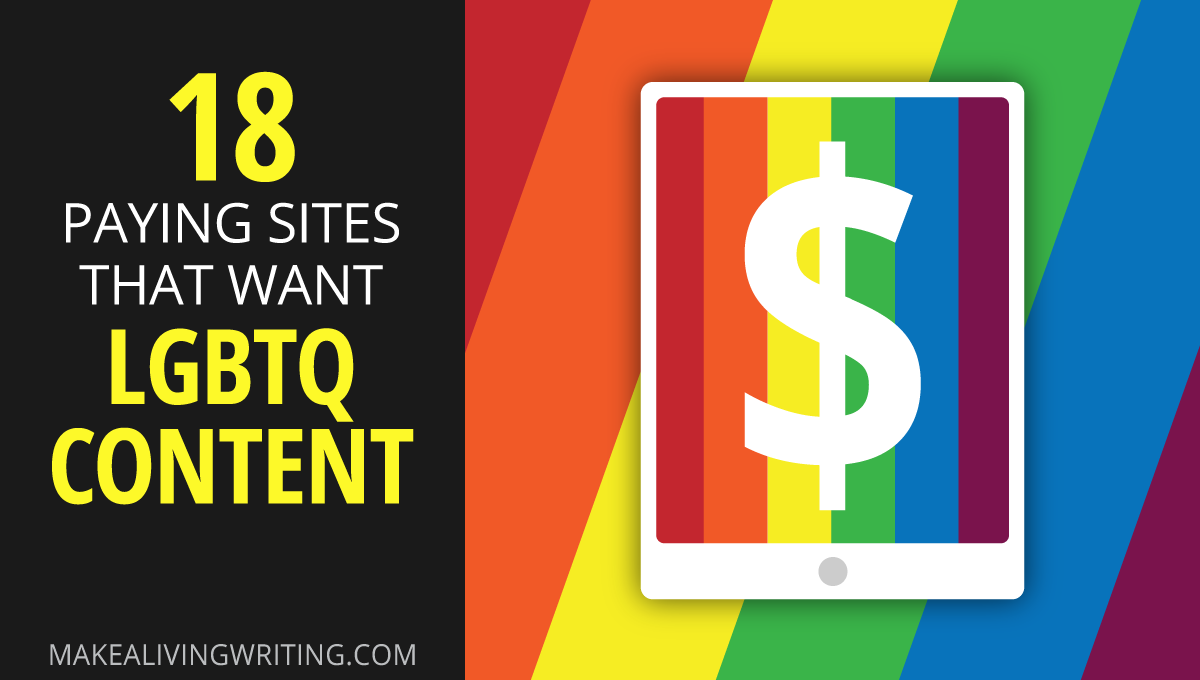 18 paying sites that want LGBTQ content. Makealivingwriting.com