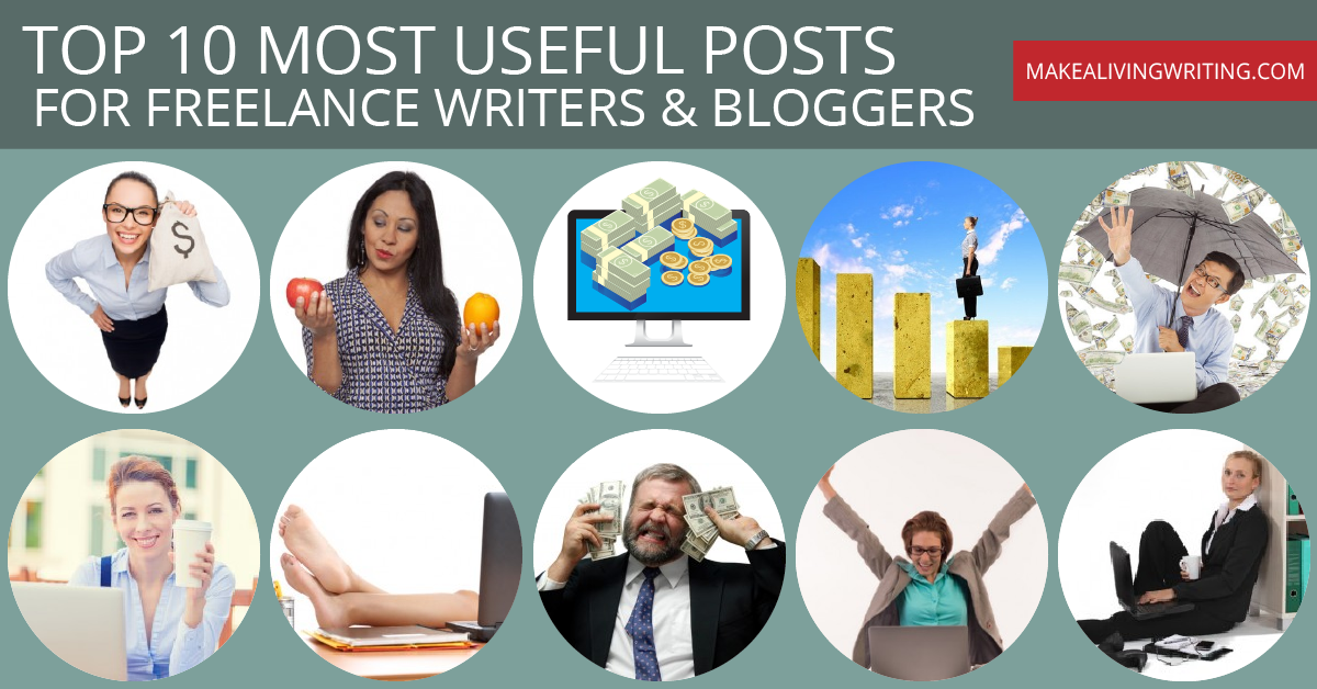 Top 10 Most Useful Posts for Freelance Writers & Bloggers - Makealivingwriting.com