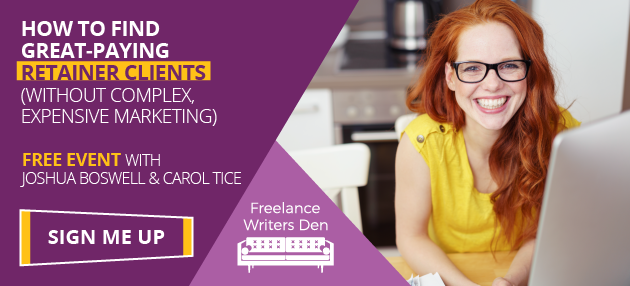 How to Find Great-Paying Retainer Clients (Without Complex Expensive Marketing). Freelance Writers Den: A Writing Community