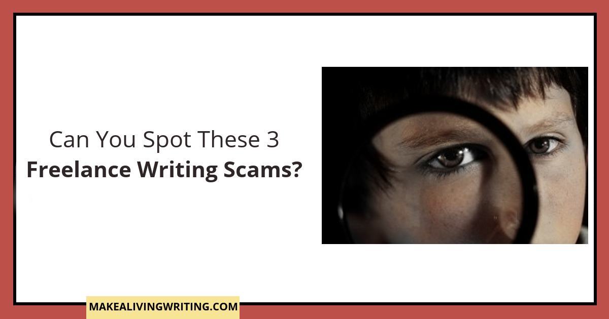 Can You Spot These 3 Different Freelance Writing Scams